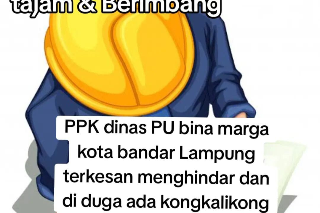 PPK PU kota bandar Lampung terkesan menghindar ketika di minta tanggapan terkait pemberitaan pembangunan jalan bukit kasturi sababalau